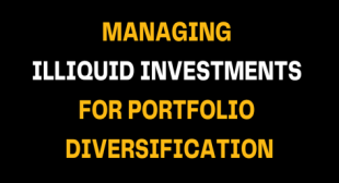 Managing Illiquid Investments for Portfolio Diversification