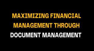 Maximizing Financial Management Through Document Management