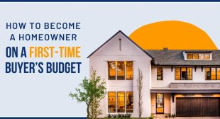 How to Become a Homeowner on a First-Time Buyerâs Budget