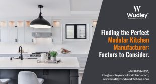 Perfect Modular Kitchen Manufacturer: Factors to Consider