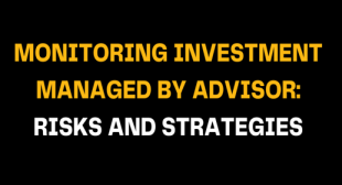 Monitoring Investment Managed by Advisor : Risks and Strategies